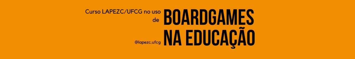 Curso LAPEZC/UFCG para formação de professores no uso de BoardGames na Educação
